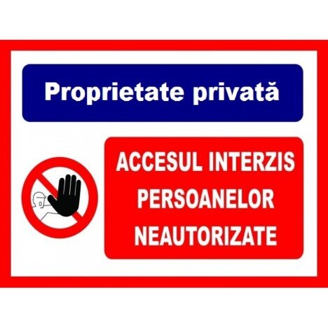 Placuta pentru proprietatea privata accesul interzis persoanelor neautorizate